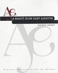 Jean-Michel Fontanier - La beauté selon saint Augustin.