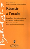 Agnès Florin et Pierre Vrignaud - Réussir à l'école - Les effets des dimensions conatives en éducation.