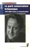  Fons - Le Parti conservateur britannique - 1997-2006 crises et reconstruction.