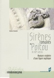 Solène Daoudal - Sirènes romanes en Poitou XIe-XIIe siècles - Avatars sculptés d'une figure mythique.