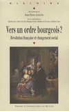 Jean-Pierre Jessenne - Vers un ordre bourgeois ? - Révolution française et changement social.