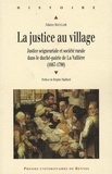 Fabrice Mauclair - La justice au village - Justice seigneuriale et société rurale dans le duché-pairie de La Vallière (1667-1790).