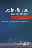Jacques Le Goff - Les lois Auroux, 25 ans après (1982-2007) - Où en est la démocratie participative ?.