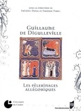Frédéric Duval et Fabienne Pomel - Guillaume de Digulleville - Les Pèlerinages allégoriques.