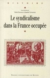 Michel Margairaz - Le syndicalisme dans la France occupée.