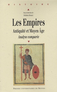 Frédéric Hurlet et Michel Balard - Les Empires - Antiquité et Moyen Age, Analyse comparée.