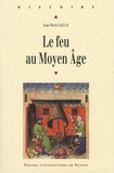 Jean-Pierre Leguay - Le feu au moyen âge.