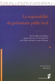 Michel Raséra - La responsabilité du gestionnaire public local - Actes du colloque franco-algérien organisé à Rennes les 25 et 26 Octobre 2007 par la Chambre régionale des comptes de Bretagne.