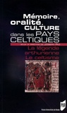 Joseph Rio et François Chappé - Mémoire, oralité, culture dans les pays celtiques - La légende arthurienne ; Le celtisme.