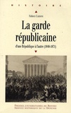 Fabien Cardoni - La Garde républicaine - D'une République à l'autre (1848-1871).