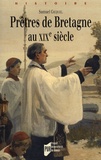 Samuel Gicquel - Prêtres de Bretagne au XIXe siècle.
