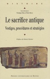 Véronique Mehl et Pierre Brulé - Le sacrifice antique - Vestiges, procédures et stratégies.