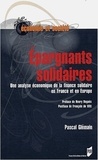 Pascal Glémain - Epargnants solidaires - Une analyse économique de la finance solidaire en France et en Europe.