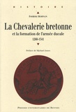 Frédéric Morvan - La chevalerie bretonne au Moyen Age et la formation de l'armée ducale - 1260 à 1341. 1 Cédérom