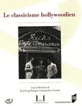 Jean-Loup Bourget et Jacqueline Nacache - Le classicisme hollywoodien.