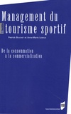 Patrick Bouchet et Anne-Marie Lebrun - Management du tourisme sportif - De la consommation à la commercialisation.