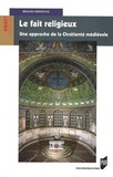 Bernard Merdrignac - Le fait religieux - Une approche de la chrétienté médiévale.