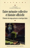 Luc Capdevila et Frédérique Langue - Entre mémoire collective et histoire officielle - L'histoire du temps présent en Amérique latine.