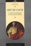 Christian Taillard - Art de cour - Le mécénat princier au siecle des Lumières.