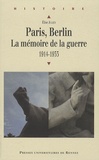 Elise Julien - Paris, Berlin : la mémoire de la guerre - 1914-1933.
