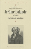 Guy Boistel et Jérôme Lamy - Jérôme Lalande (1732-1807) - Une trajectoire scientifique.