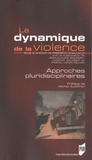Frédéric Chauvaud - La dynamique de la violence - Approches pluridisciplinaires.
