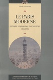 Fabienne Chevallier - Le Paris moderne - Histoire des politiques d'hygiène (1855-1898).