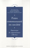 Ivan Sainsaulieu - Faire communauté en société - Dynamique des appartenances collectives.