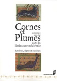 Fabienne Pomel - Cornes et plumes dans la littérature médiévale - Attributs, signes et emblèmes.
