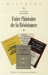 Laurent Douzou - Faire l'histoire de la résistance.