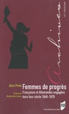 Alice Primi - Femmes de progrès - Françaises et Allemandes engagées dans leur siècle 1848-1870.
