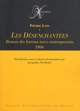 Pierre Loti - Les Désenchantées - Roman des harems turcs contemporains (1906).