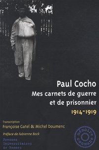 Paul Cocho - Mes carnets de guerre et de prisonnier 1914-1919.