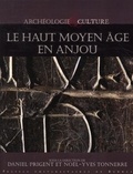 Daniel Prigent et Noël-Yves Tonnerre - Le Haut Moyen Age en Anjou.