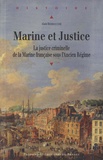 Alain Berbouche - Marine et Justice - La justice criminelle de la Marine française sous l'Ancien Régime.