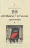 Michel Margairaz et Danielle Tartakowsky - 1968, entre libération et libéralisation - La grande bifurcation.