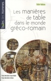 Robert Nadeau - Les manières de table dans le monde gréco-romain.