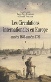 Pierre-Yves Beaurepaire et Pierrick Pourchasse - Les Circulations internationales en Europe - Années 1680-années 1780.