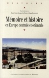Daniel Baric et Jacques Le Rider - Mémoire et histoire en Europe centrale et orientale.