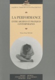 Janig Bégoc et Nathalie Boulouch - La performance - Entre archives et pratiques contemporaines.