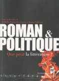 Isabelle Durand-Le Guern et Ioana Galleron - Roman et politique - Que peut la littérature ?.