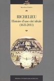 Marie-Pierre Terrien - Richelieu - Histoire d'une cité idéale (1631-2011).