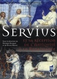 Monique Bouquet et Bruno Méniel - Servius et sa réception de l'Antiquité à la Renaissance.