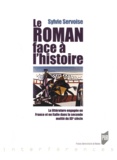 Sylvie Servoise - Le Roman face à l'histoire - La littérature engagée en France et en Italie dans la seconde moitié du XXe siècle.