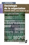 Reynald Bourque et Christian Thuderoz - Sociologie de la négocation - Nouvelle édition, avec études de cas.