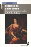 François Raviez - Lectures de Saint-Simon - Autour de l'Intrigue du mariage de M. le duc de Berry.