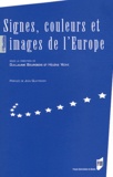 Guillaume Bourgeois et Hélène Yèche - Signes, couleurs et images de l'Europe.