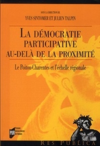 Yves Sintomer et Julien Talpin - La démocratie participative au-delà de la proximité - Le Poitou-Charentes et l'échelle régionale.