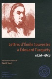David Steel - Lettres d'Emile Souvestre à Edouard Turquéty - 1826-1852.