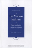 Nicolas Vonarx - Le Vodou haïtien - Entre médecine, magie et religion.